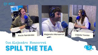 'SPILL THE TEA' CAPÍTULO 3  Entrevista a Alejandro Monserrat, responsable de comunicación
