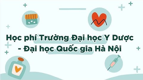 Học phí Trường Đại học Y Dược - Đại học Quốc gia Hà Nội | Báo Lao Động