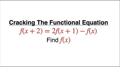 Cracking the Code: Solving the Functional Equation f(x+2)=2f(x+1)−f(x)