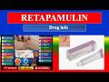 RETAPAMULIN - Generic Name, Drug class, Brande Name ,Precautions , How to use,  Side Effects