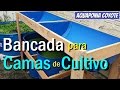 Bancada de madeira para Camas de Cultivo - Aquaponics Grow Table