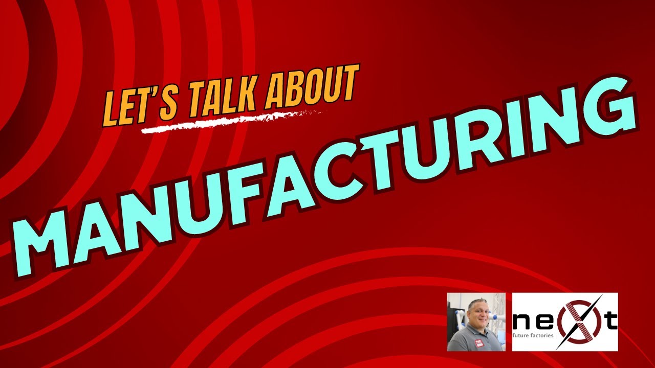 Next Manufacturing 𝐧𝐞𝐗𝐭 𝐌𝐚𝐧𝐮𝐟𝐚𝐜𝐭𝐮𝐫𝐢𝐧𝐠 - 𝐄𝐩𝐢𝐬𝐨𝐝𝐞 006 | 𝐄𝐜𝐨𝐧𝐨𝐦𝐢𝐜 𝐕𝐚𝐥𝐮𝐞 𝐨𝐟 𝐌𝐚𝐧𝐮𝐟𝐚𝐜𝐭𝐮𝐫𝐢𝐧𝐠 ...