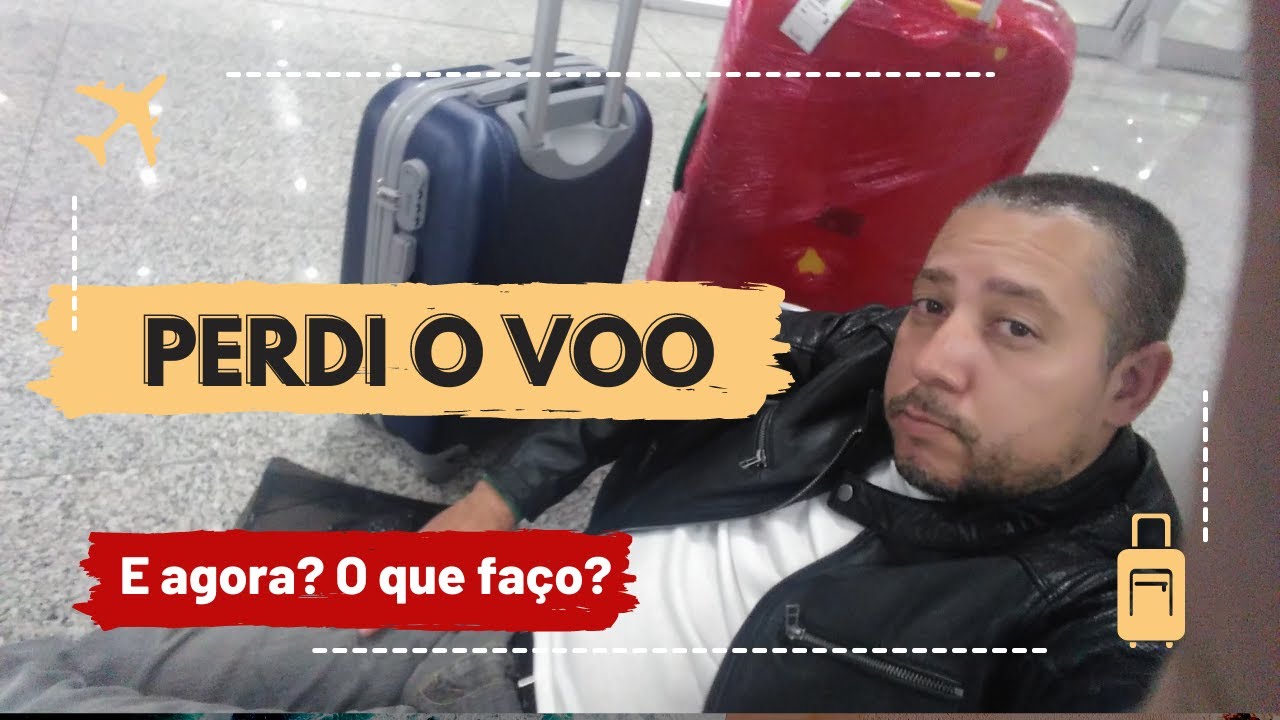 PERDI O VOO - E AGORA O QUE FAÇO? - YouTube