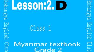 Lesson:2.D Myanmar textbook grade 2.Class 1 in Rohingya English Club