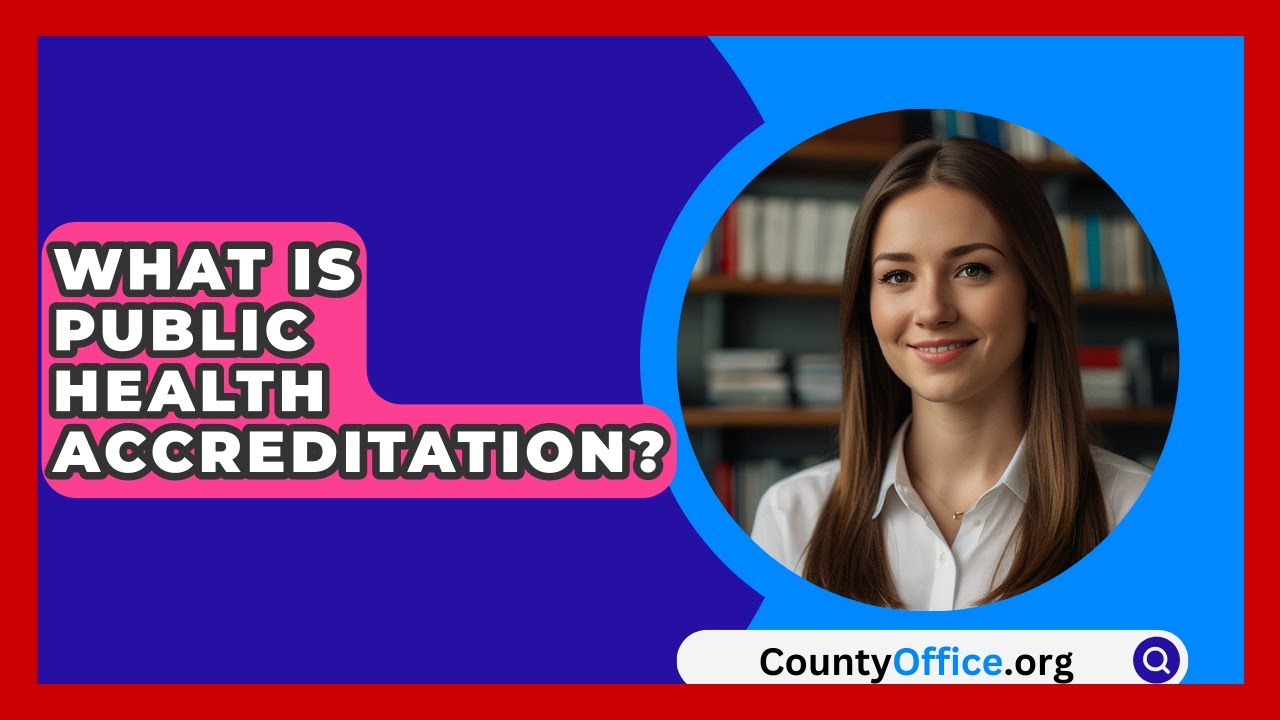 What Is Public Health Accreditation? - CountyOffice.org