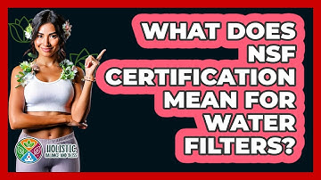 What Does NSF Certification Mean For Water Filters?