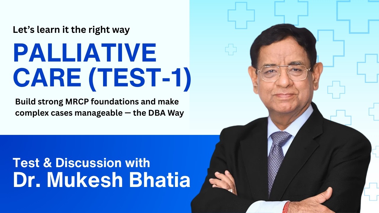 Palliative Care Test-1 | Test & Discussion with Dr. Mukesh Bhatia | The DBA Way | Concept Clarity