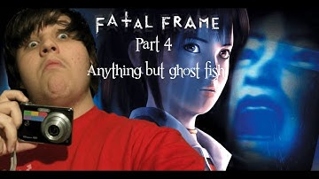 Fatal Frame Part 4 *Anything but ghost fish*