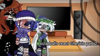 Planets react to Ghe/iris || solarballs || Gacha || reaction video || My Au