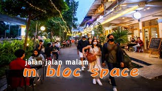 M Bloc Space Kawasan Elit Spot Di Jakarta-Jalan Malam