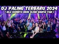 DJ PALING TERBARU 2024 [ GILA BASSNYA BIKIN OLENG SAMPAI PAGI ]