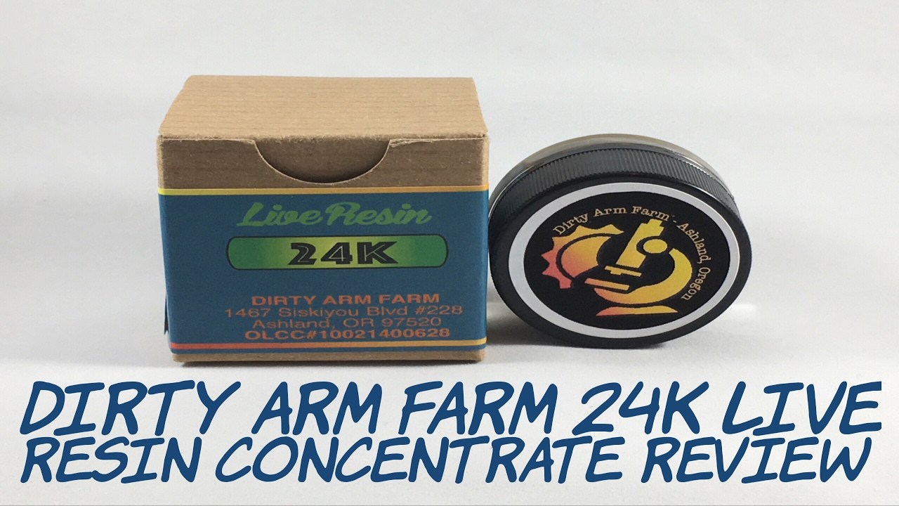 Dirty Arm Farm 24K Live Resin Strain Review 