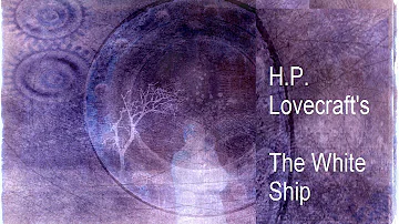 The White Ship - H.P. Lovecraft (Audiobook) Fantasy, Gothic, Horror, Occult