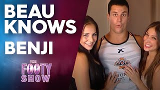 Beau Knows: Benji | NRL Footy Show