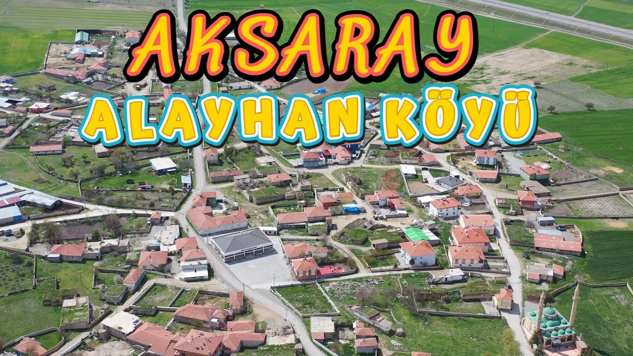 Aksaray Alayhan Köyü 2023