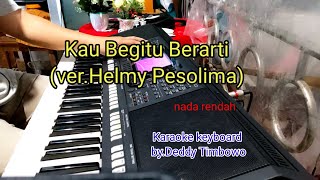 Kau Begitu Berarti /ver.Helmy Pesolima(karaoke keyboard) E=do