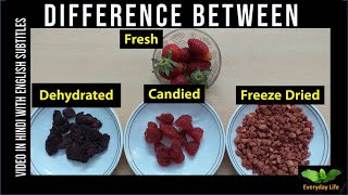 Difference  between Dehydrated, Candied and Freeze dried Strawberry/Fruits | संरक्षित फल | #46