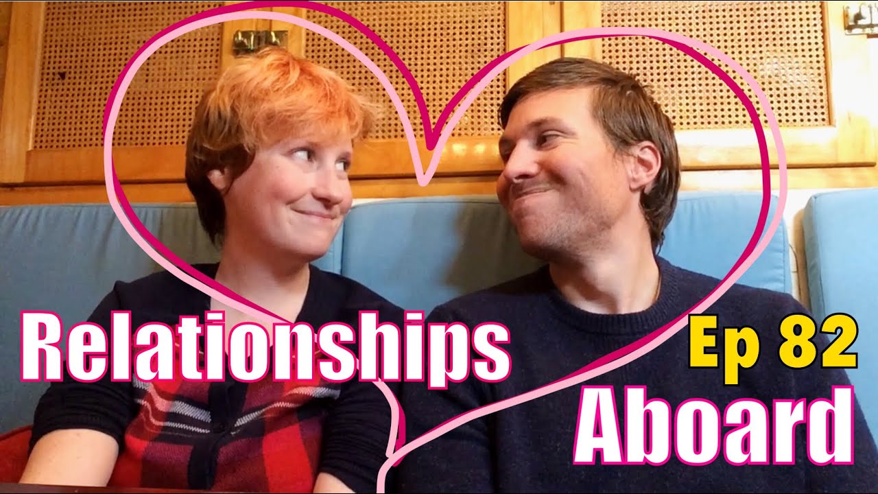Relationships Aboard | Sailing Wisdom Ep 82