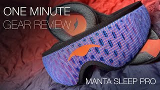 One Minute Gear Review: Manta Sleep Pro mask.