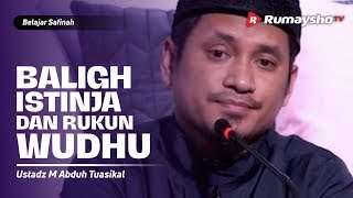 Belajar Safinah (02) : Baligh, Istinja dan Rukun Wudhu - Ustadz M Abduh Tuasikal