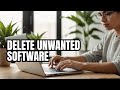How to Uninstall Unwanted Software and Clean Your PC!
