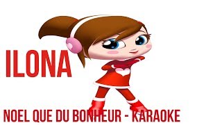 Ilona - Noël Que Du Bonheur - Karaoké Avec Paroles