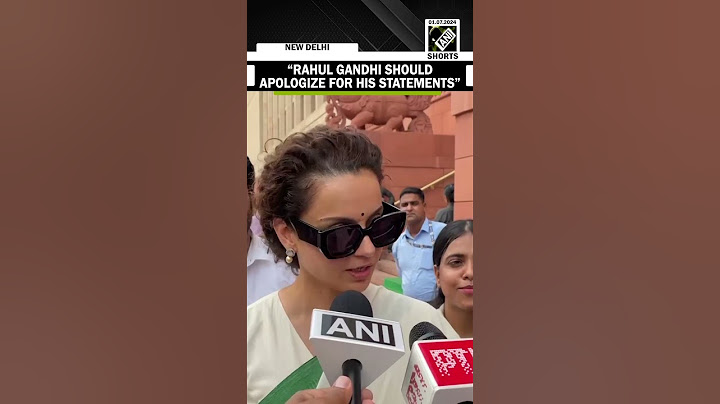 “Should apologize for his statements...” Kangana Ranaut condemns Rahul Gandhi’s Parliamentary Speech