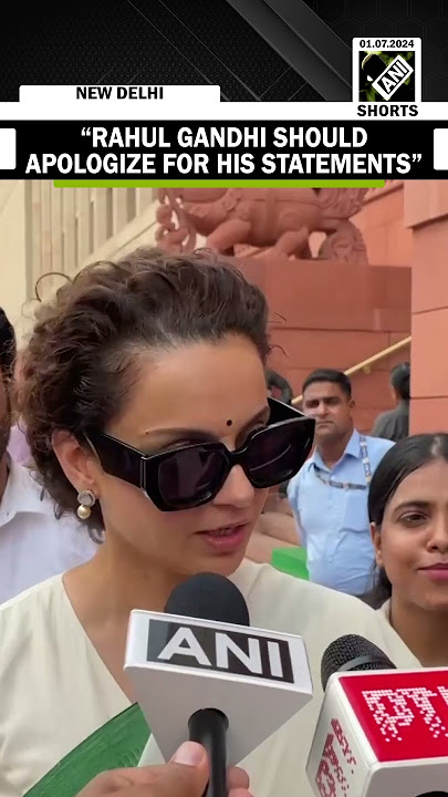 “Should apologize for his statements...” Kangana Ranaut condemns Rahul Gandhi’s Parliamentary Speech