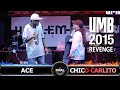 "ACE vs CHICO CARLITO" UMB2015 REVENGE 12/19(SAT)