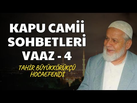 Tahir Büyükkörükçü Hoca (Vaaz-4) - DİNİ SOHBETLER
