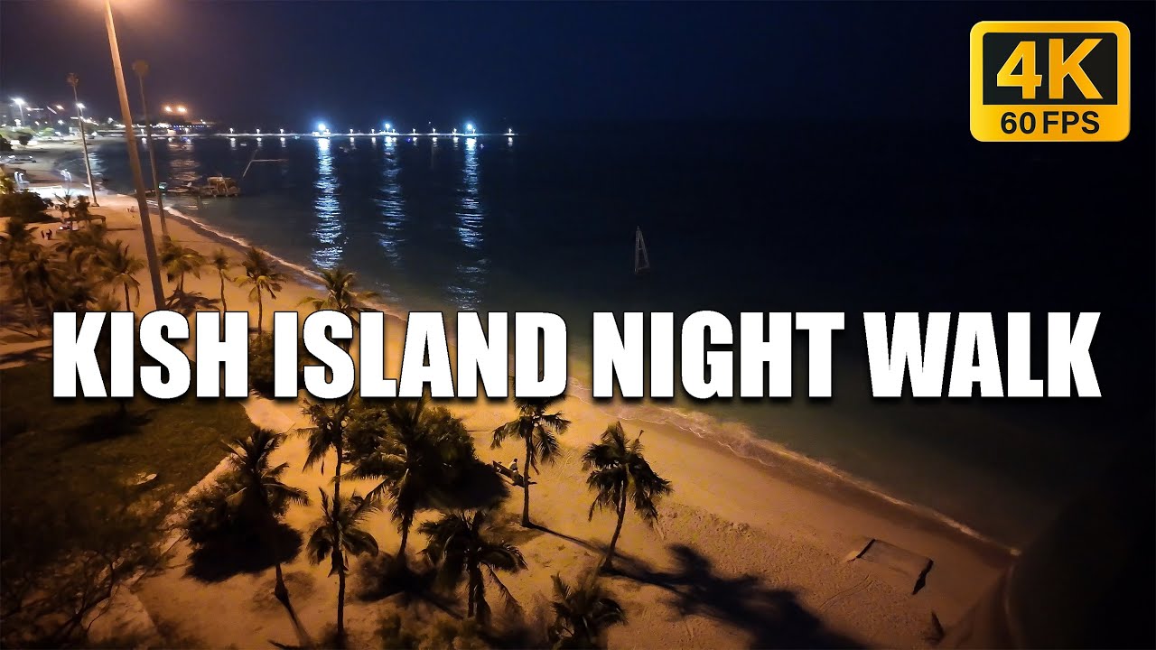 KISH ISLAND NIGHT WALK - اذا كنت تبحث عن الجمال عليك بزيارة جزيرة كيش في ايران