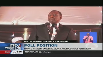 BBI: DP Ruto dismisses concerns about multiple choice referendum