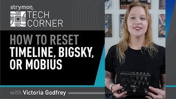 Strymon Tech Corner: How To Reset BigSky, Mobius, and TimeLine