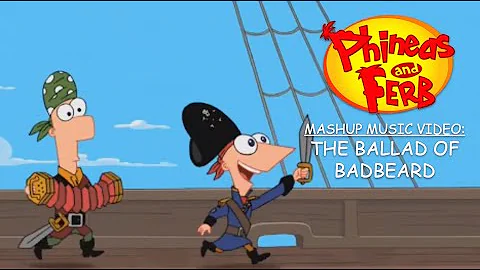 Phineas and Ferb: The Ballad of Badbeard Mashup Music Video
