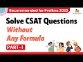 How to solve csat questions without any formula  get 30 extra marks using this approach 