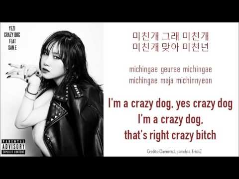 (+) Yezi (예지) - CRAZY DOG(미친개) (Feat. San E)