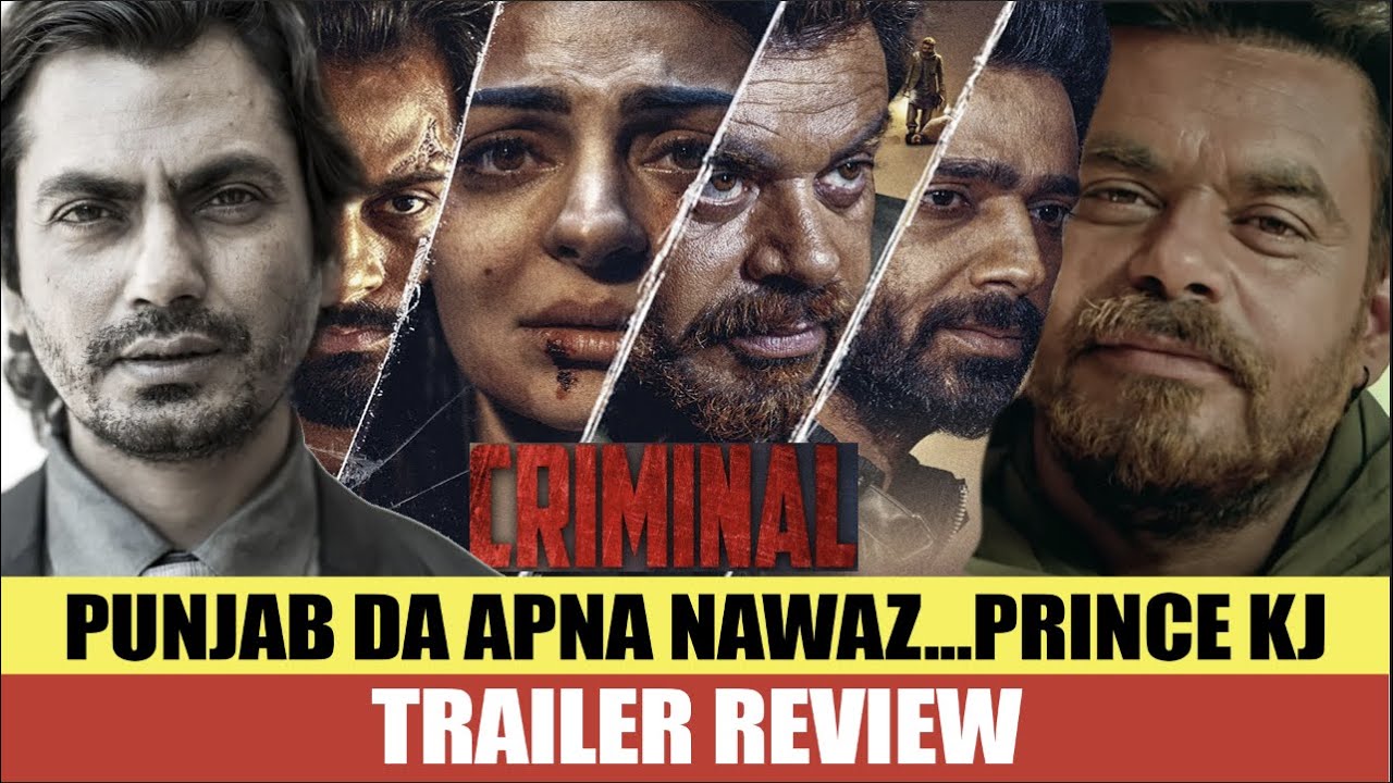 Criminal Trailer Review | Punjab Nu Mileya Apna Nawazuddin Siddiqui | Neeru Bajwa, Prince KJ