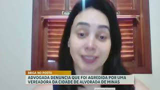 Advogada Denuncia Ter Sido Agredida Por Vereadora De Alvorada De Minas Mg