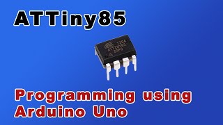 ATTiny85 Program Using Arduino UNO