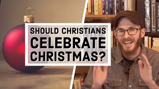 Should Christians Celebrate Christmas - David Wilber