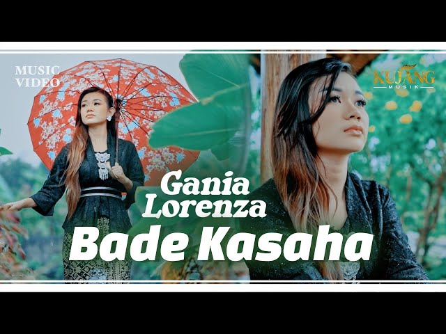 Bade Kasaha - Gania Lorenza  (Official Music Video) class=