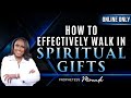 How To Effectively Walk In Spiritual Gifts! | Prophetess Miranda Ministries | Nabi' Healing Center