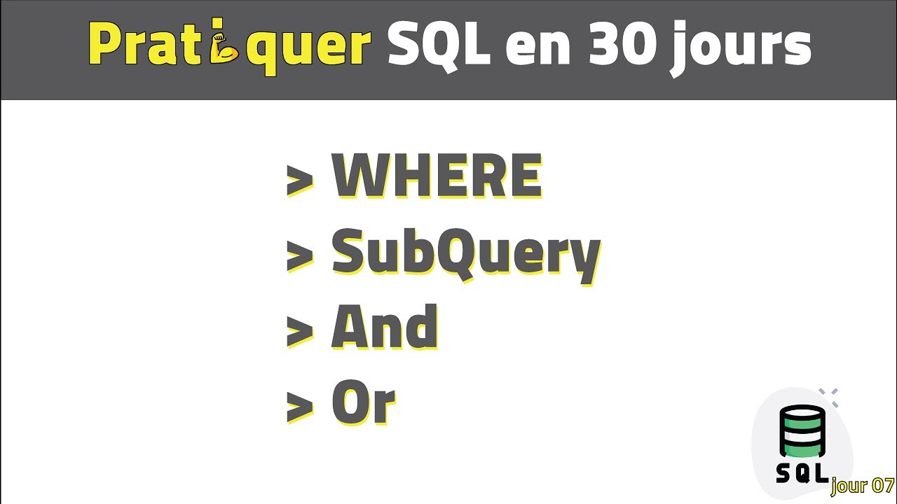 Pratiquer SQL en 30 jours | Where - SubQuery - And - Or