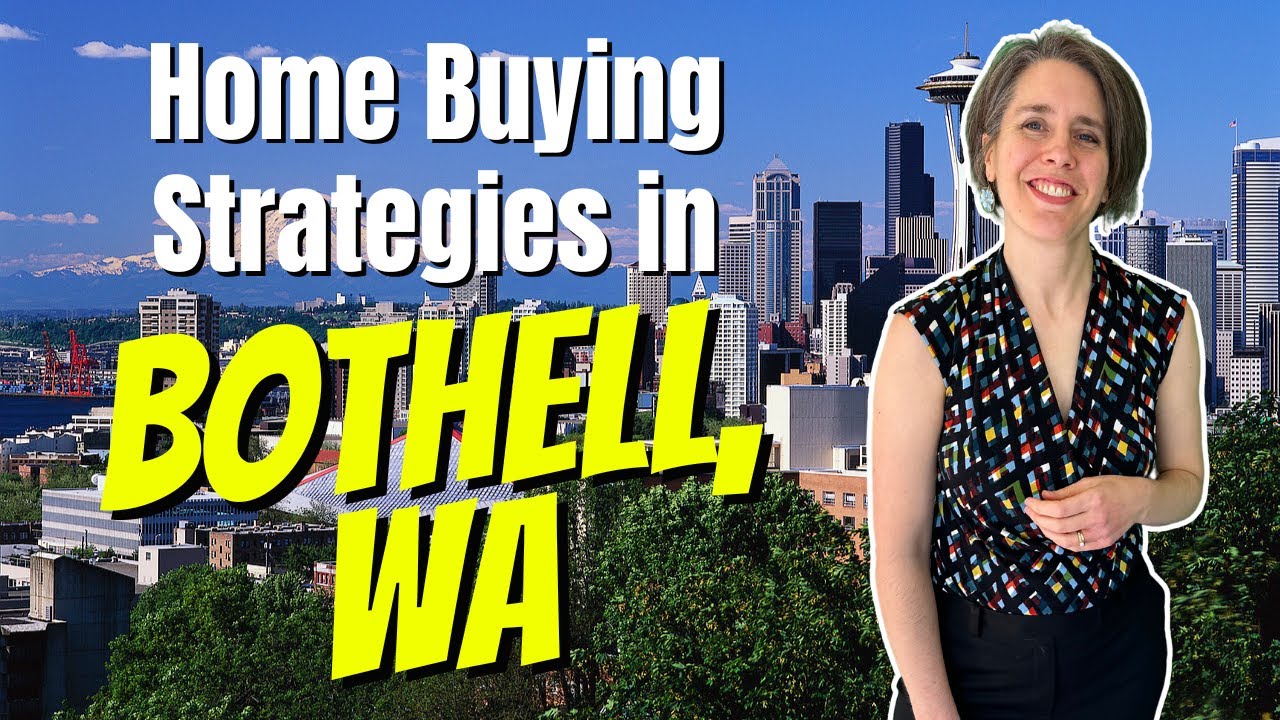 Home Buying Strategies In Bothell, Washington YouTube
