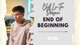 End Of Beginning - Djo (Rainsomn Cover)