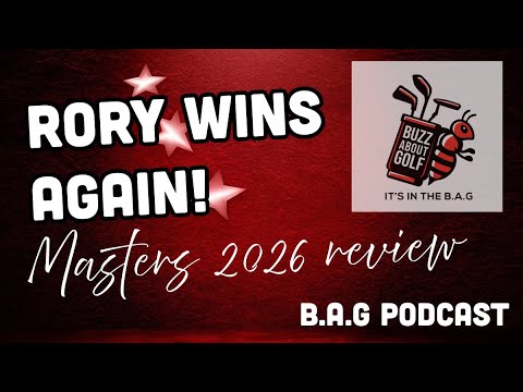 Rory wins this year and Next! | Masters Review | BUZZ ABOUT GOLF PODCAST