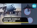 Tragedy unfolds at Kabul Airport: People fall off plane mid-air amid jostle to flee Afghanistan