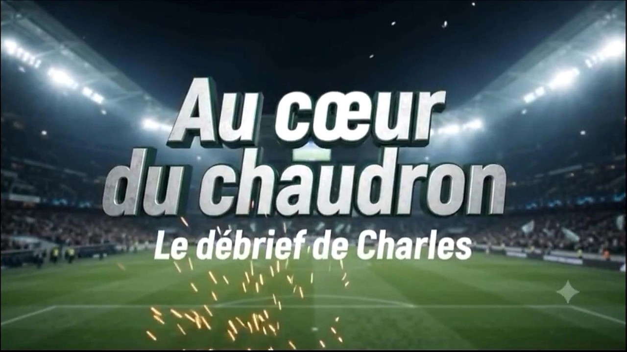 Au coeur du Chaudron- Le debrief de Charles