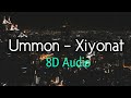 Ummon Xiyonat 8D Audio 2019 Tiktokviral