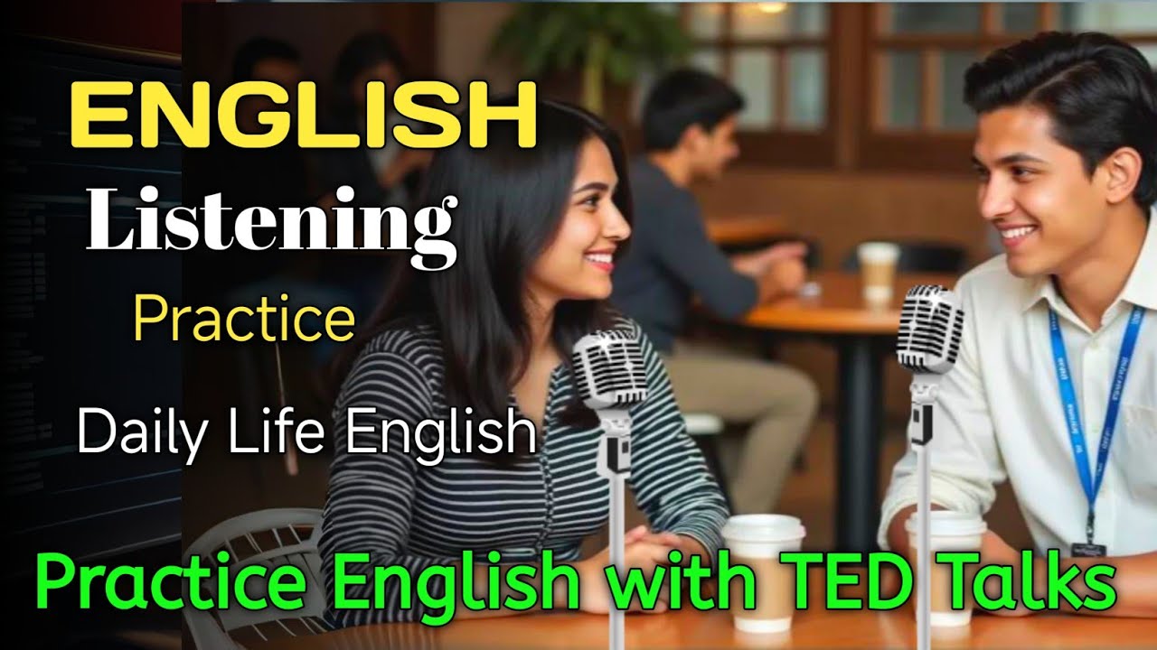 Improve English Listening Fast with Real TED Talks | Daily Practice for ...